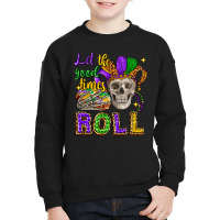 Let The Good Times Roll Youth Sweatshirt | Artistshot