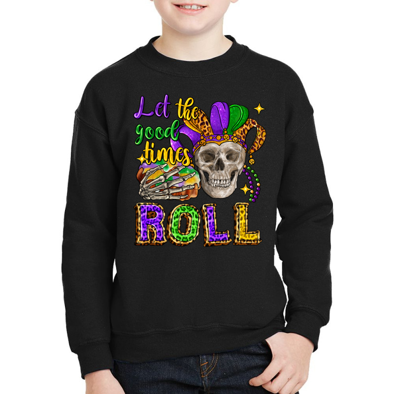 Let The Good Times Roll Youth Sweatshirt by CowGirlArtShop | Artistshot