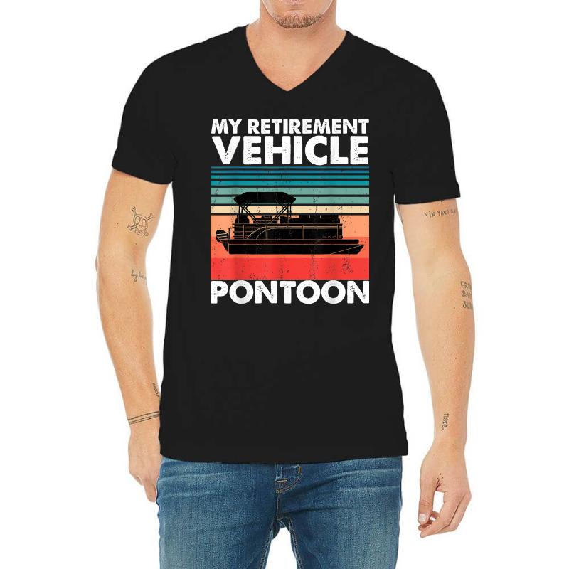 Funny Pontoon Boat My Retirement Vehicle Boating Gifts Idea T Shirt V-neck Tee | Artistshot