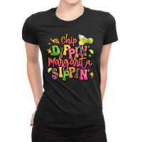 Chip Dippin' Margarita Sippin' Ladies Fitted T-shirt | Artistshot