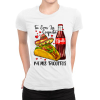 Tu Eres La Coquita Pa Mis Taquitos Ladies Fitted T-shirt | Artistshot