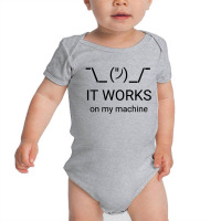 It Works On My Machine Classic Baby Bodysuit | Artistshot