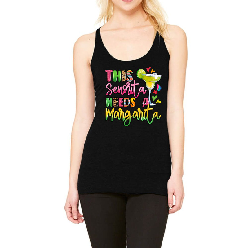 This Senorita Needs A Margarita Racerback Tank by LillyAllenDesigns | Artistshot