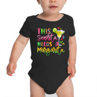 This Senorita Needs A Margarita Baby Bodysuit | Artistshot