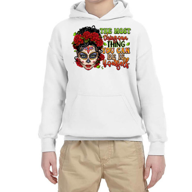 The Most Chingona Thing You Can Be Is Yourself Sug Youth Hoodie by LillyAllenDesigns | Artistshot