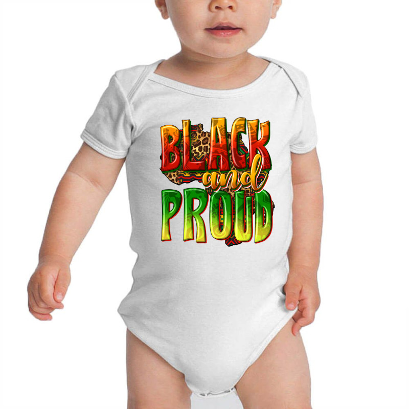 Black And Proud Baby Bodysuit by texasbilliewilder | Artistshot