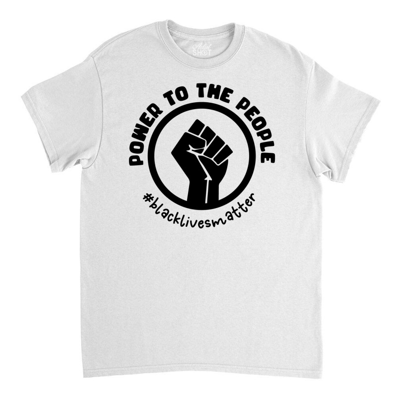 Power To The People Classic T-shirt by Qudkin | Artistshot