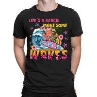 Lifes A Beach Make Some Waves T-shirt | Artistshot