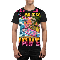 Lifes A Beach Make Some Waves Graphic T-shirt | Artistshot