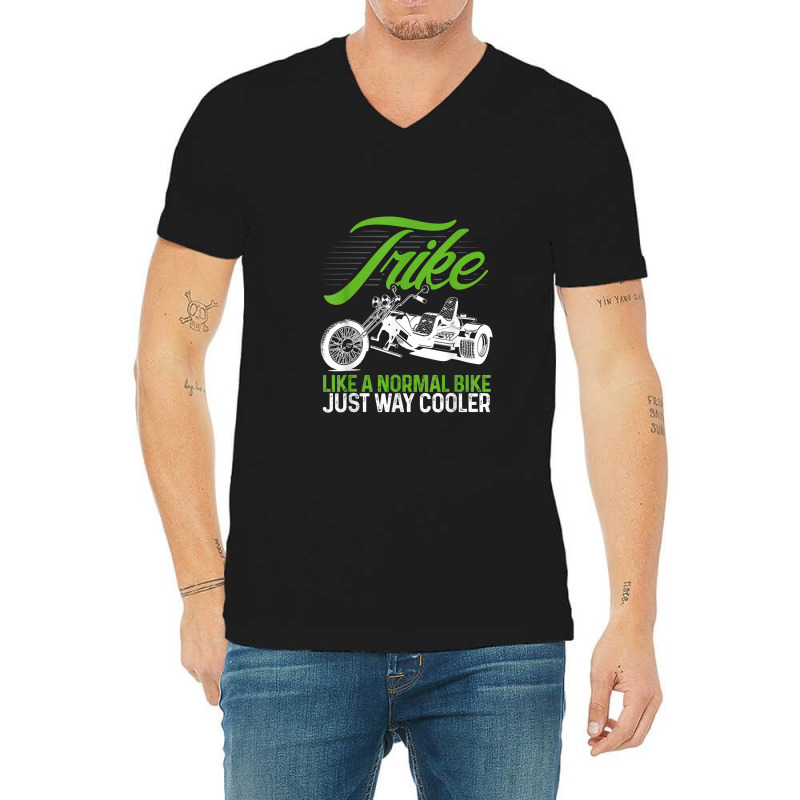 Motorcycle Biker Trike Like A Normal Motorbike Just Way Cooler V-Neck Tee by Yuh2105 | Artistshot