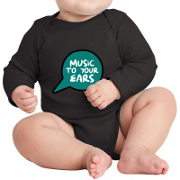 Music To Your Ears Long Sleeve Baby Bodysuit | Artistshot