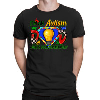 Im An Autism Dad Whats Your Superpower T-shirt | Artistshot