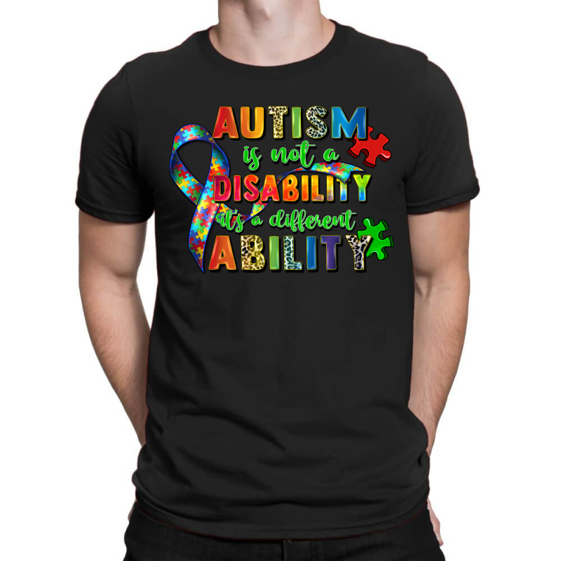 Autism Is Not A Disability Its A Different Ability T-shirt | Artistshot