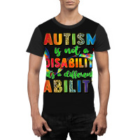 Autism Is Not A Disability Its A Different Ability Graphic T-shirt | Artistshot