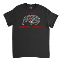 I Have Mental Illinois Classic T-shirt | Artistshot