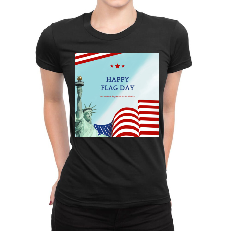 Happy Flag Day Our National Flag Stands For Our Id Ladies Fitted T-Shirt by ACDC | Artistshot