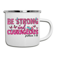 Be Strong And Courageous Camper Cup | Artistshot