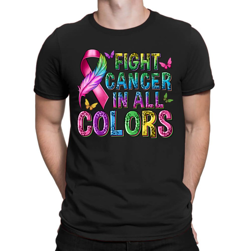 Fight Cancer In All Colors T-shirt | Artistshot