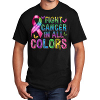 Fight Cancer In All Colors Basic T-shirt | Artistshot