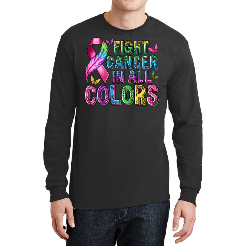 Fight Cancer In All Colors Long Sleeve Shirts | Artistshot