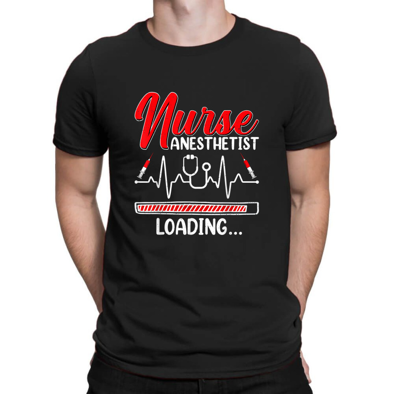 Nurse Anesthetist Loading   Future Crna Nursing Student T-shirt | Artistshot