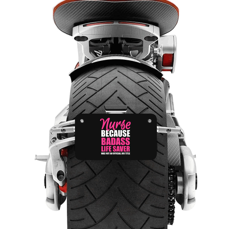 Nurse Badass Live Saver Motorcycle License Plate | Artistshot