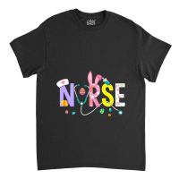 Nurse Cute Bunny Ear Stethoscope Syringe Happy Easter Premium Classic T-shirt | Artistshot