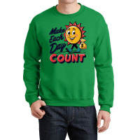 Make Each Day Count Crewneck Sweatshirt | Artistshot