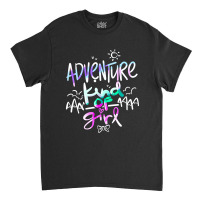 Adventure Kind Of Girl Classic T-shirt | Artistshot