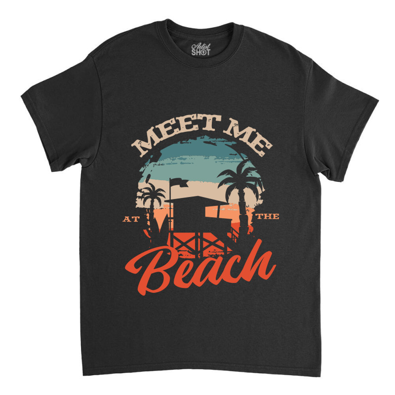 Meet At The Beach Classic T-shirt | Artistshot