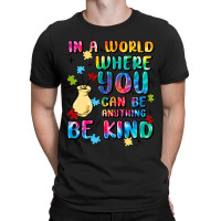 In A World Where You Can Be Anything T-shirt | Artistshot