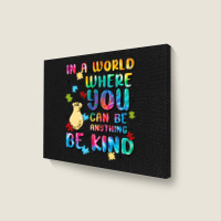 In A World Where You Can Be Anything Landscape Canvas Print | Artistshot