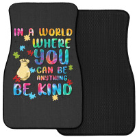 In A World Where You Can Be Anything Front Car Mat | Artistshot