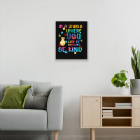 In A World Where You Can Be Anything Metal Print Vertical | Artistshot