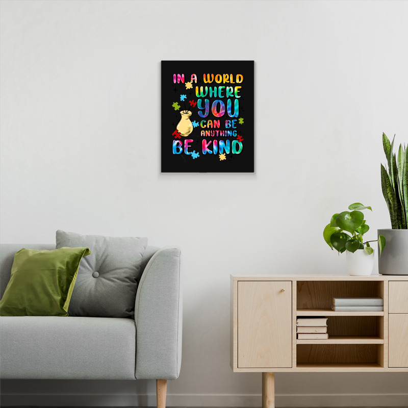 In A World Where You Can Be Anything Metal Print Vertical | Artistshot