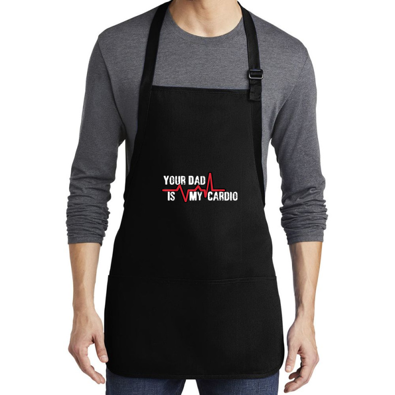 Your Dad Is My Cardio Workout Gym Medium-length Apron | Artistshot