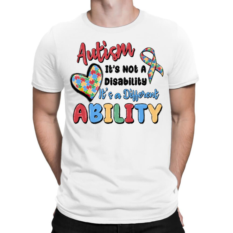 Autism It's Not A Disability It's A Different Abil T-shirt | Artistshot