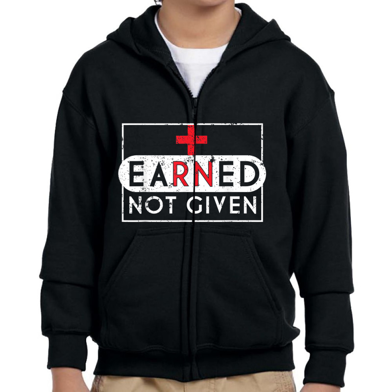 Registered Nurse T Shirt Rna Earned Not Given Nurse Gift Youth Zipper Hoodie | Artistshot