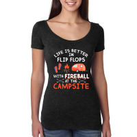 Life Is Better In Flip Flops With Fireball At The Campsite Women's Triblend Scoop T-shirt | Artistshot