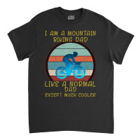 I Am A Mountain Biking Dad Classic T-shirt | Artistshot