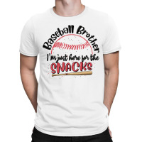 Baseball Brother I'm Just Here For The Snacks T-shirt | Artistshot