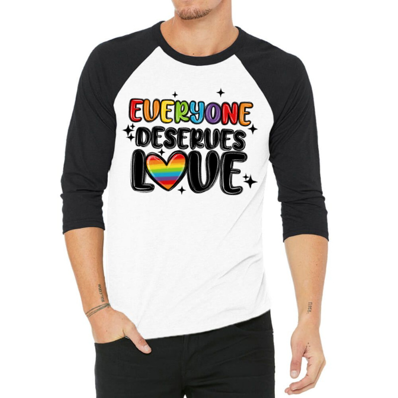 Everyone Deserves Love 3/4 Sleeve Shirt | Artistshot