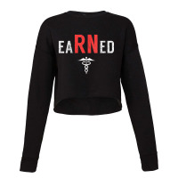 Womens Nurses Week Gift Earned Registered Nurse Cropped Sweater | Artistshot