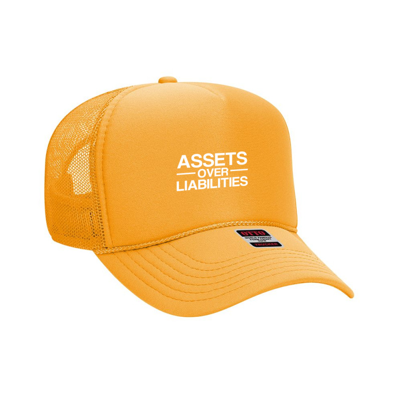 Assets Over Liabilities Accountant T Shirt Foam Trucker Hat by trokeryth | Artistshot