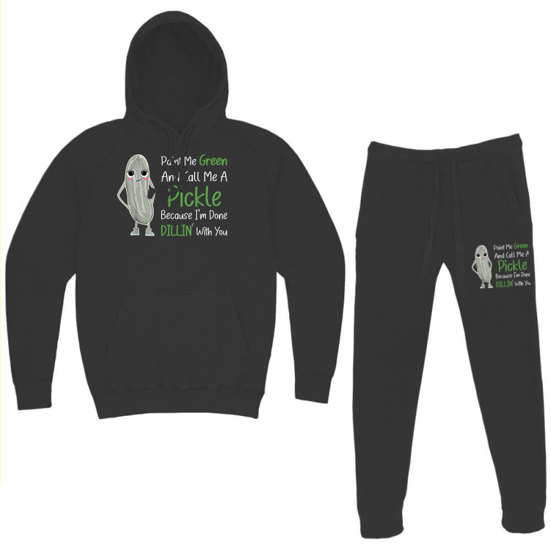 Paint Me Green Call Me Pickle   Funny Pickle Pun Jokes T Shirt Hoodie & Jogger set by phuongvu | Artistshot