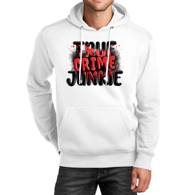 True Crime Junkie Unisex Hoodie | Artistshot