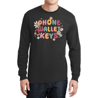 Phone Wallet Keys Long Sleeve Shirts | Artistshot