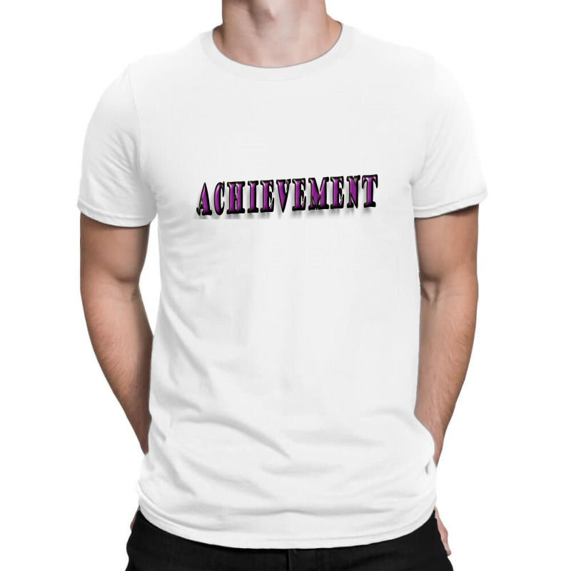 Achievement T-Shirt by Ashwwini Kumar Saahu | Artistshot