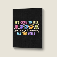 It's Okay To Feel All The Feels Portrait Canvas Print | Artistshot