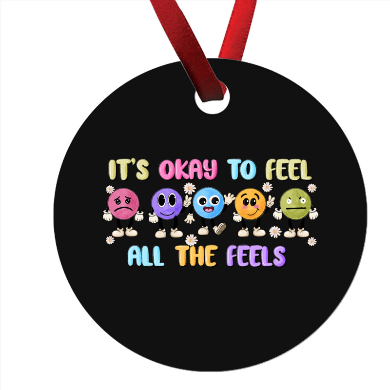 It's Okay To Feel All The Feels Ornament | Artistshot